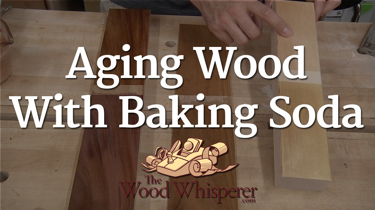 223 Aging Wood With Baking Soda The Wood Whisperer