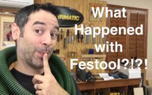 What Happened With Festool The Wood Whisperer
